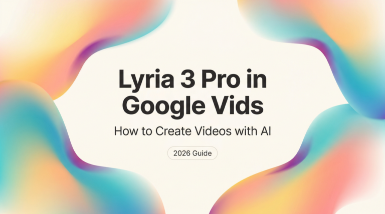 2026 guide on how to create AI videos using lyria 3 pro google vids with a colorful background design.