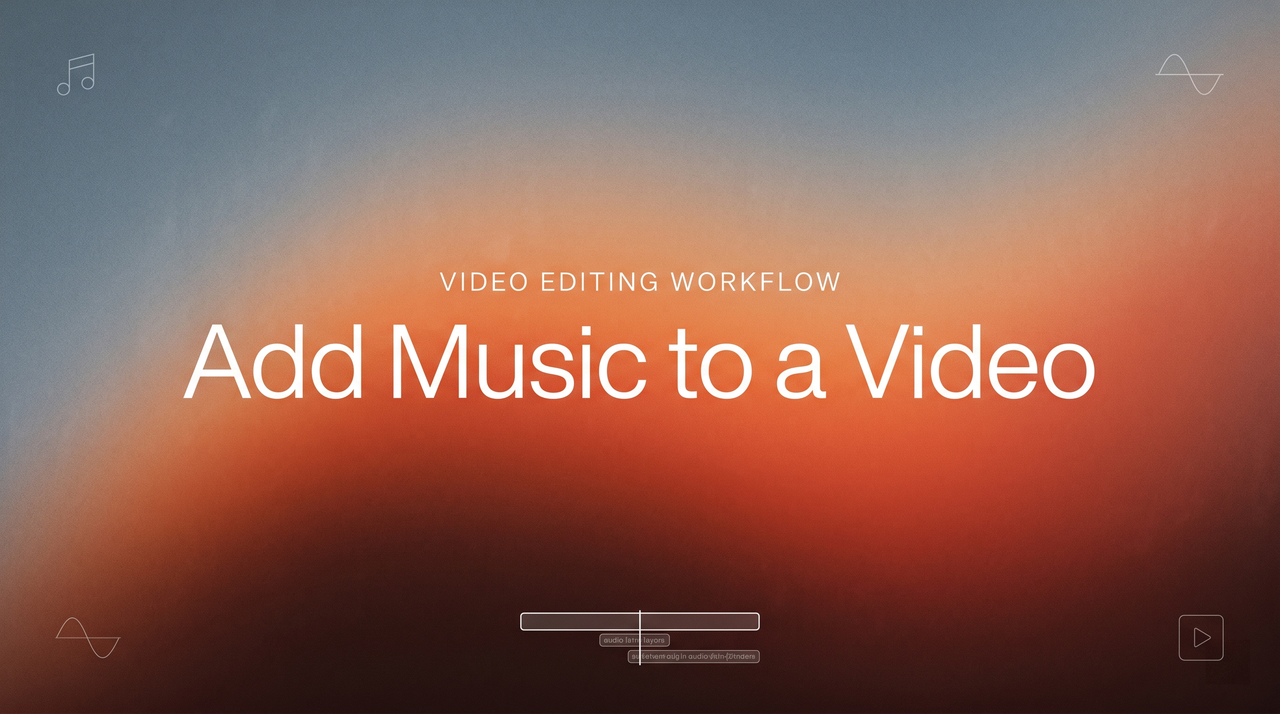 Title card displaying a video editing workflow tutorial focused on adding music to a video.